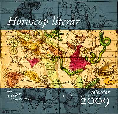 Horoscop literar. Calendar Humanitas 2009. Taur (21 aprilie-20 mai)